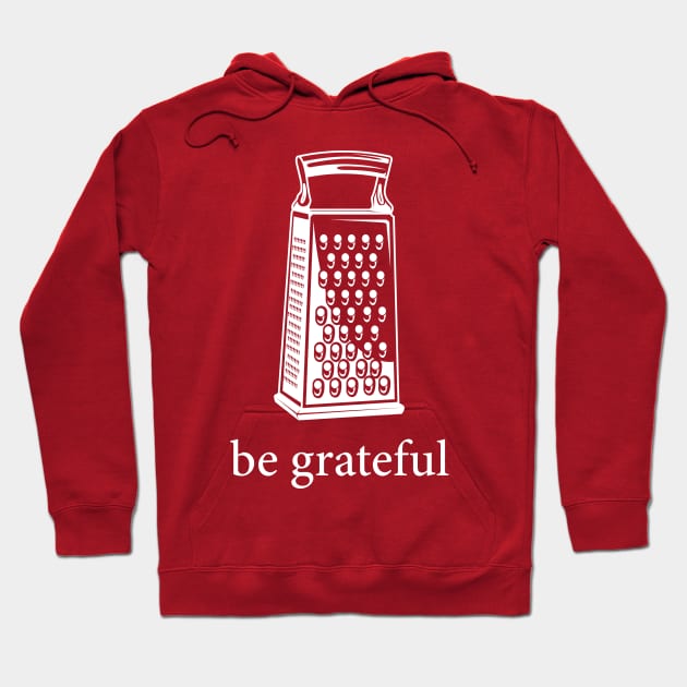 Be Grateful Hoodie by n23tees